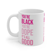 Black Dope Good Mug 11oz