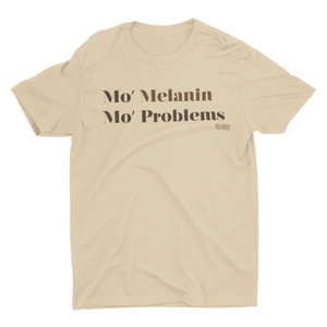 Mo' Melanin Mo' Problems Tee